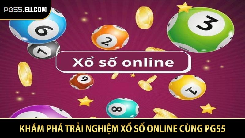 Khám phá trải nghiệm xổ số online cùng PG55